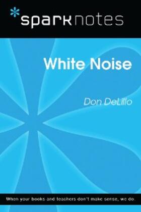 Sparknotes |  White Noise (SparkNotes Literature Guide) | eBook | Sack Fachmedien