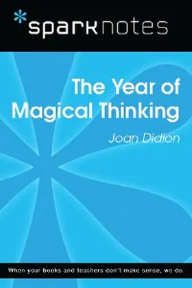 Sparknotes |  The Year of Magical Thinking (SparkNotes Literature Guide) | eBook | Sack Fachmedien