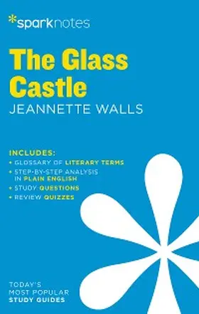 Sparknotes |  The Glass Castle SparkNotes Literature Guide | eBook | Sack Fachmedien