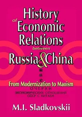 Sladkovskii |  History of Economic Relations between Russia and China | Buch |  Sack Fachmedien