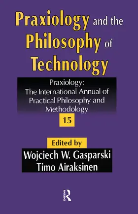 Airaksinen / Gasparski |  Praxiology and the Philosophy of Technology | Buch |  Sack Fachmedien