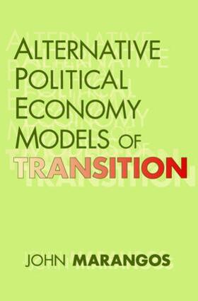 Marangos | Alternative Political Economy Models of Transition | Buch | 978-1-4128-0696-1 | sack.de