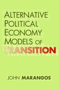 Marangos |  Alternative Political Economy Models of Transition | Buch |  Sack Fachmedien