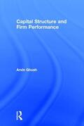Ghosh |  Capital Structure and Firm Performance | Buch |  Sack Fachmedien