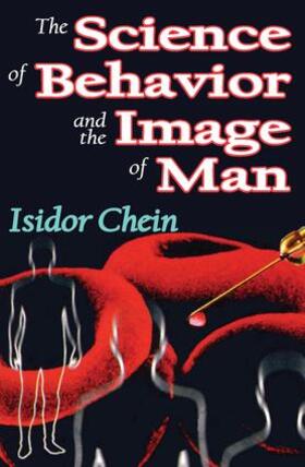 Chein | The Science of Behavior and the Image of Man | Buch | 978-1-4128-0851-4 | sack.de