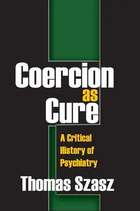 Villafana / Szasz |  Coercion as Cure | Buch |  Sack Fachmedien