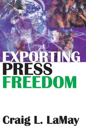 LaMay | Exporting Press Freedom | Buch | 978-1-4128-1053-1 | www.sack.de