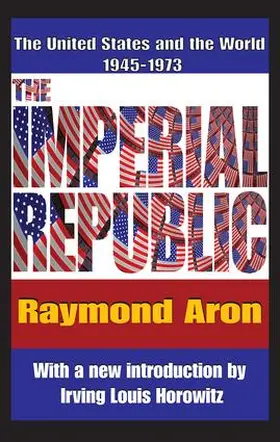Horowitz / Aron |  The Imperial Republic | Buch |  Sack Fachmedien