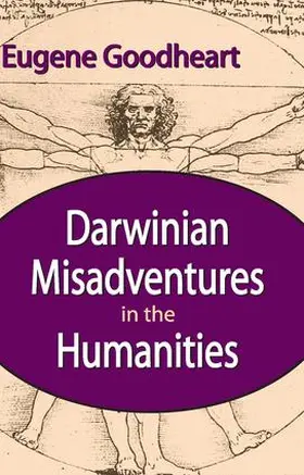 Goodheart |  Darwinian Misadventures in the Humanities | Buch |  Sack Fachmedien