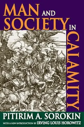 Sorokin / Horowitz |  Man and Society in Calamity | Buch |  Sack Fachmedien