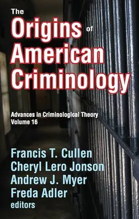 Cullen / Jonson / Myer |  The Origins of American Criminology | Buch |  Sack Fachmedien