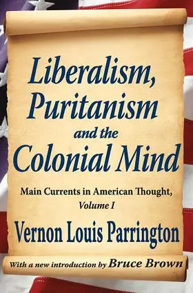 Parrington |  Liberalism, Puritanism and the Colonial Mind | Buch |  Sack Fachmedien