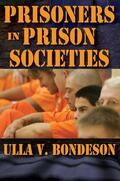 Bondeson |  Prisoners in Prison Societies | Buch |  Sack Fachmedien