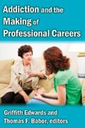 Edwards / Babor |  Addiction and the Making of Professional Careers | eBook | Sack Fachmedien