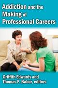 Edwards |  Addiction and the Making of Professional Careers | Buch |  Sack Fachmedien