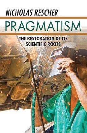 Rescher | Pragmatism | Buch | 978-1-4128-4612-7 | sack.de