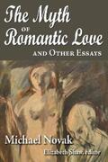 Novak / Shaw |  The Myth of Romantic Love and Other Essays | eBook | Sack Fachmedien