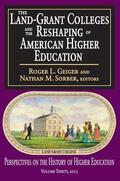 Geiger |  The Land-Grant Colleges and the Reshaping of American Higher Education | Buch |  Sack Fachmedien
