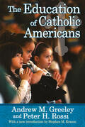 Greeley / Rossi / Krason |  The Education of Catholic Americans | Buch |  Sack Fachmedien