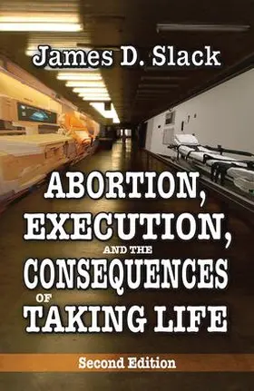 Slack |  Abortion, Execution, and the Consequences of Taking Life | Buch |  Sack Fachmedien