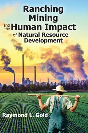Gold | Ranching, Mining, and the Human Impact of Natural Resource Development | Buch | 978-1-4128-6299-8 | www.sack.de