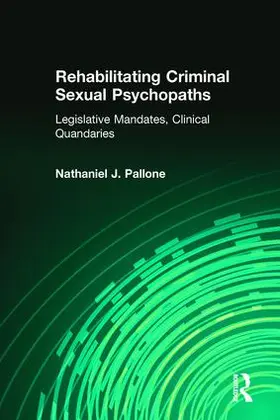 Pallone |  Rehabilitating Criminal Sexual Psychopaths | Buch |  Sack Fachmedien
