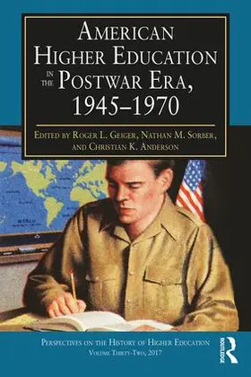 Geiger / Sorber / Anderson |  American Higher Education in the Postwar Era, 1945-1970 | Buch |  Sack Fachmedien