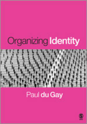 du Gay | Organizing Identity | Buch | 978-1-4129-0011-9 | sack.de