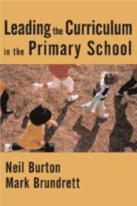 Burton / Brundrett |  Leading the Curriculum in the Primary School | Buch |  Sack Fachmedien