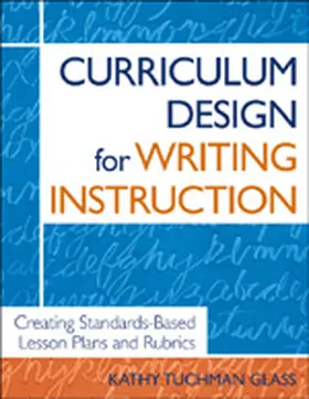 Glass |  Curriculum Design for Writing Instruction | Buch |  Sack Fachmedien