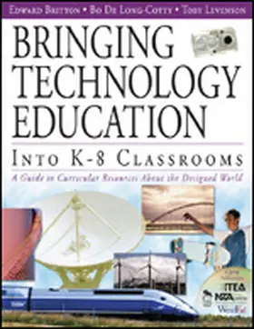 Britton / De Long-Cotty / Levenson |  Bringing Technology Education Into K-8 Classrooms | Buch |  Sack Fachmedien