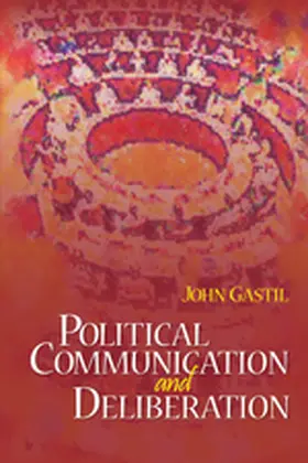 Gastil |  Political Communication and Deliberation | Buch |  Sack Fachmedien