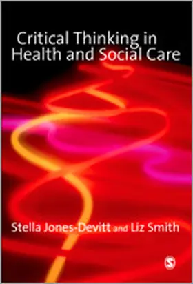 Jones-Devitt / Smith | Critical Thinking in Health and Social Care | Buch | 978-1-4129-2069-8 | sack.de