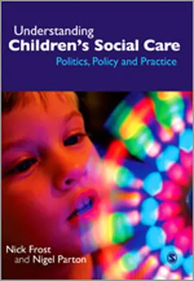 Frost / Parton |  Understanding Children's Social Care | Buch |  Sack Fachmedien