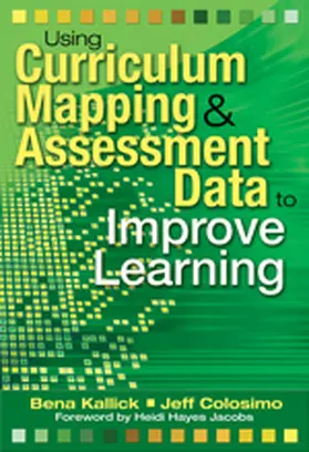 Kallick / Colosimo |  Using Curriculum Mapping and Assessment Data to Improve Learning | Buch |  Sack Fachmedien