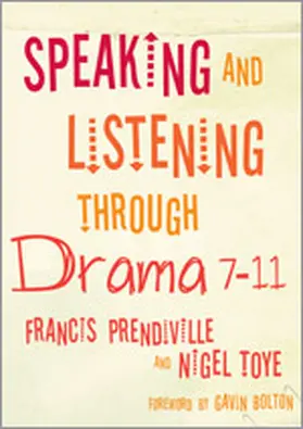 Prendiville / Toye |  Speaking and Listening through Drama 7-11 | Buch |  Sack Fachmedien