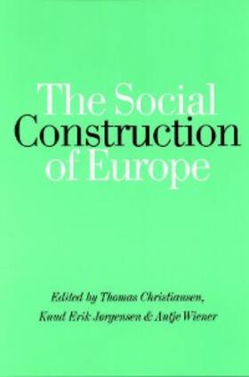 Christiansen / Jorgensen / Wiener |  The Social Construction of Europe | eBook | Sack Fachmedien