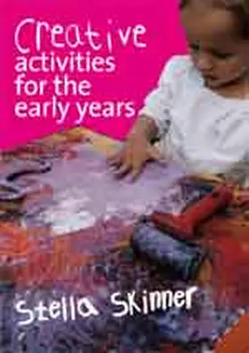 Skinner / Williams | Creative Activities for the Early Years | Buch | 978-1-4129-3448-0 | www.sack.de