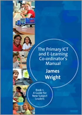 Wright / Have / Meslin |  The Primary ICT & E-learning Co-ordinator's Manual | Buch |  Sack Fachmedien
