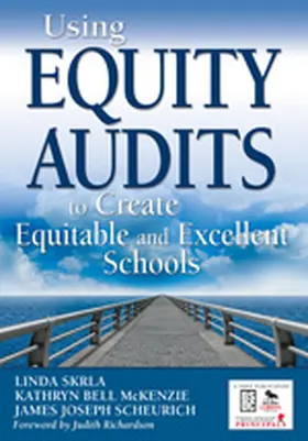 Skrla / McKenzie / Scheurich |  Using Equity Audits to Create Equitable and Excellent Schools | Buch |  Sack Fachmedien