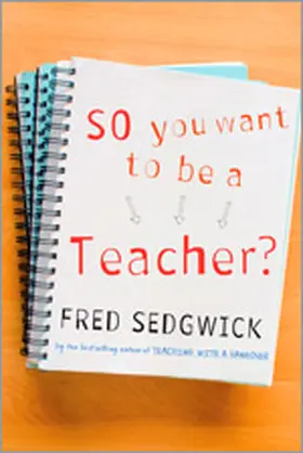 Sedgwick |  So You Want to be a Teacher? | Buch |  Sack Fachmedien