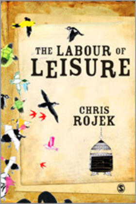 Rojek | The Labour of Leisure | Buch | 978-1-4129-4552-3 | sack.de