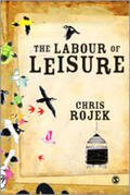 Rojek |  The Labour of Leisure | Buch |  Sack Fachmedien