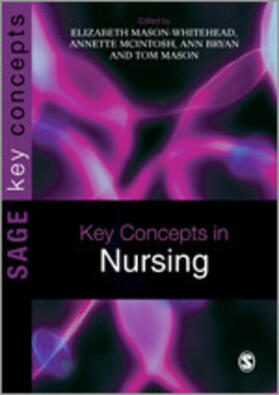 Mason-Whitehead / McIntosh-Scott / Bryan |  Key Concepts in Nursing | Buch |  Sack Fachmedien