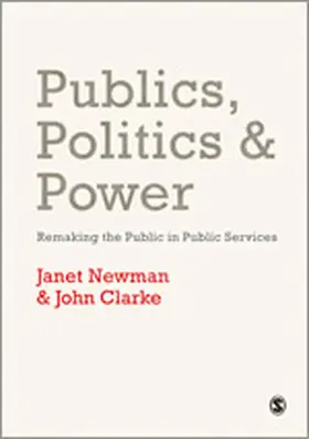 Newman / Clarke |  Publics, Politics and Power | Buch |  Sack Fachmedien