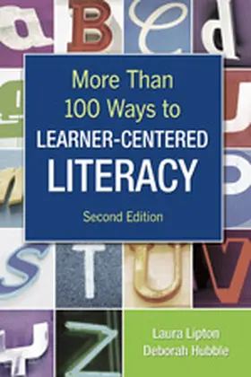 Lipton / Hubble |  More Than 100 Ways to Learner-Centered Literacy | Buch |  Sack Fachmedien