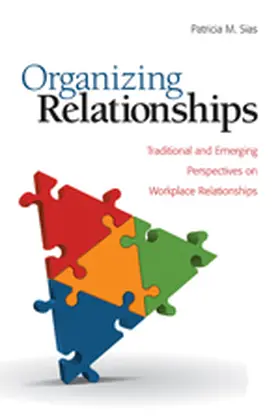 Sias |  Organizing Relationships | Buch |  Sack Fachmedien