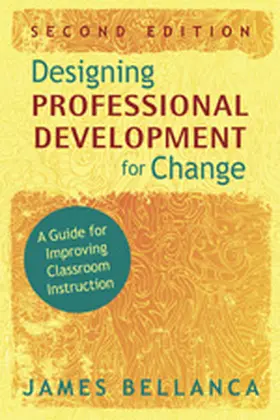 Bellanca |  Designing Professional Development for Change | Buch |  Sack Fachmedien