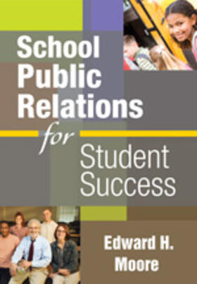 Moore | School Public Relations for Student Success | Buch | 978-1-4129-6567-5 | sack.de