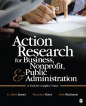 James / Slater / Bucknam |  Action Research for Business, Nonprofit, and Public Administration | Buch |  Sack Fachmedien